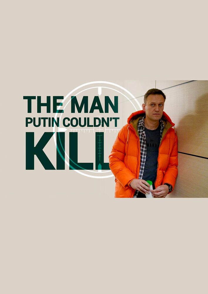 The Man Putin Couldn't Kill