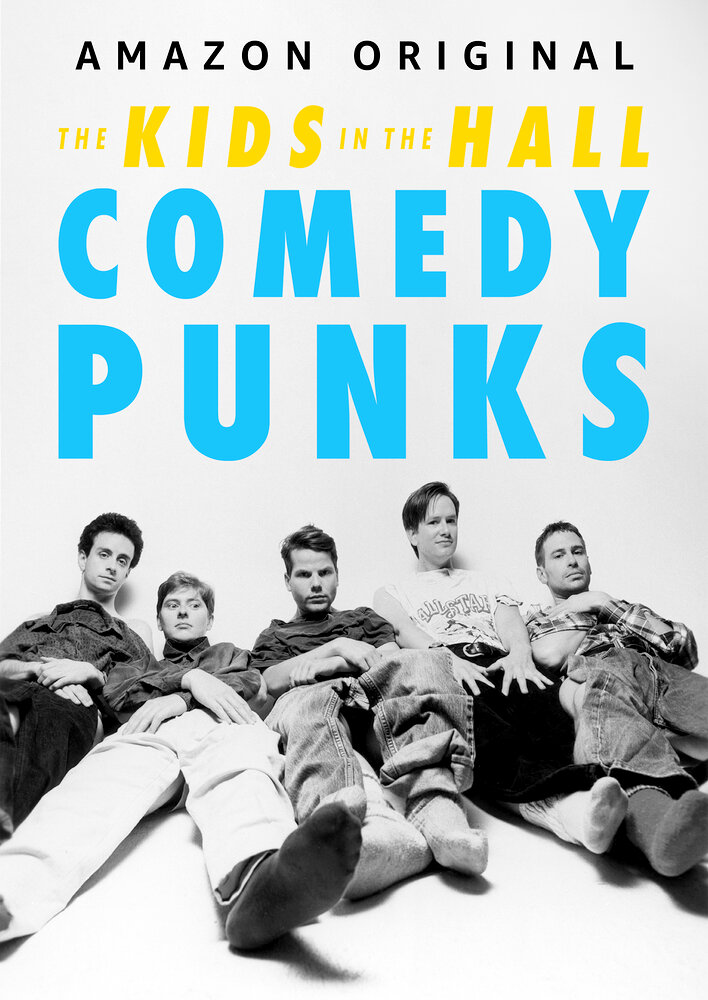 The Kids in the Hall: Comedy Punks