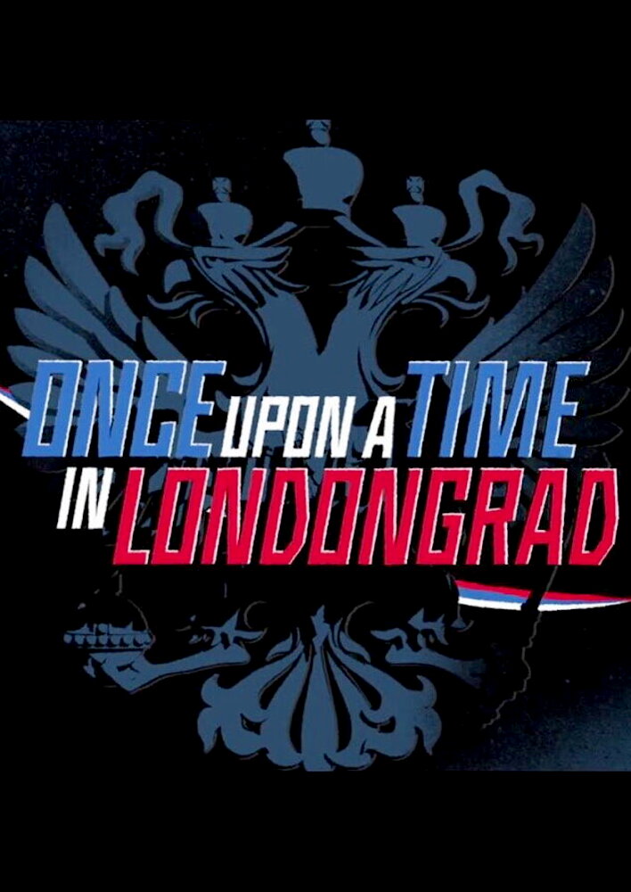 Once Upon a Time in Londongrad