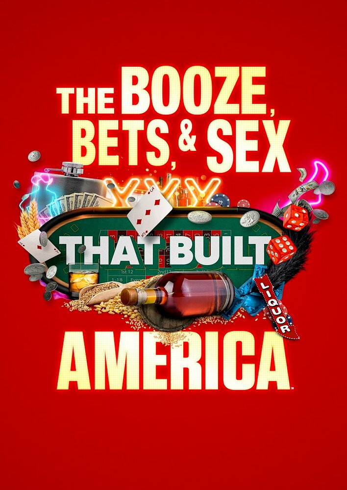 The Booze, Bets and Sex That Built America