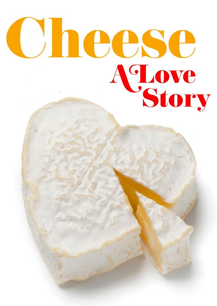 Cheese: A Love Story