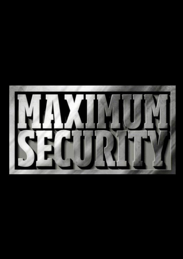 Maximum Security