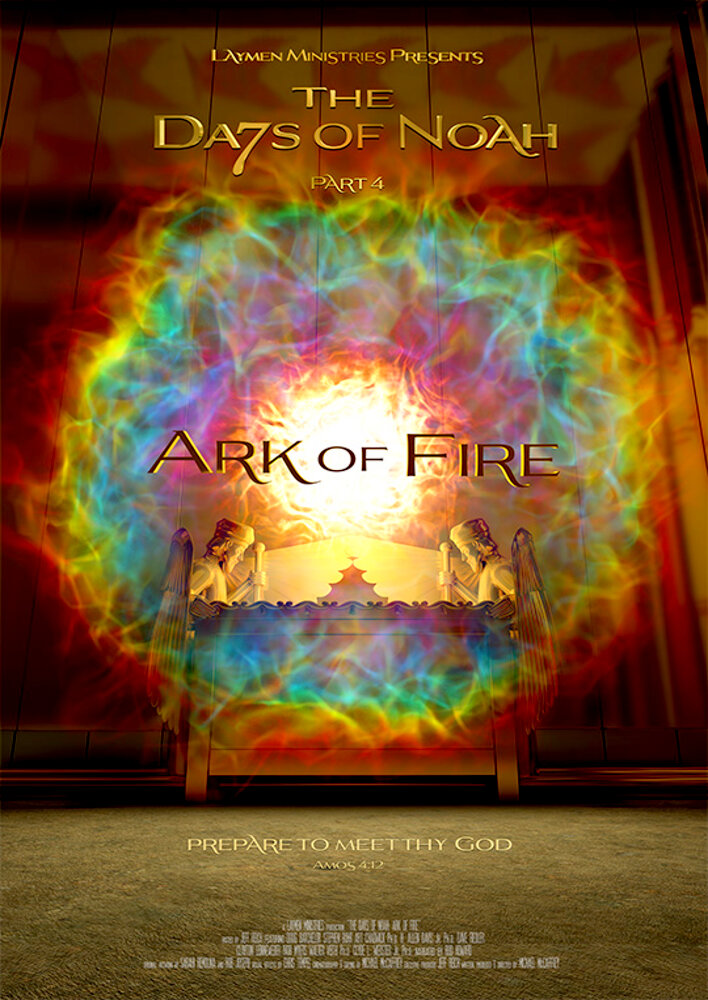 The Days of Noah Part 4: Ark of Fire