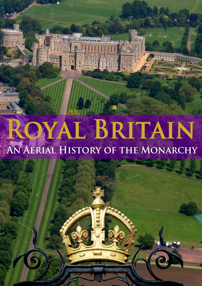 Royal Britain: An Aerial History of the Monarchy