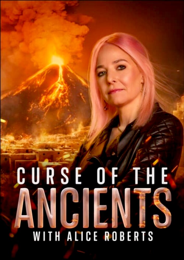 Curse of the Ancients with Alice Roberts