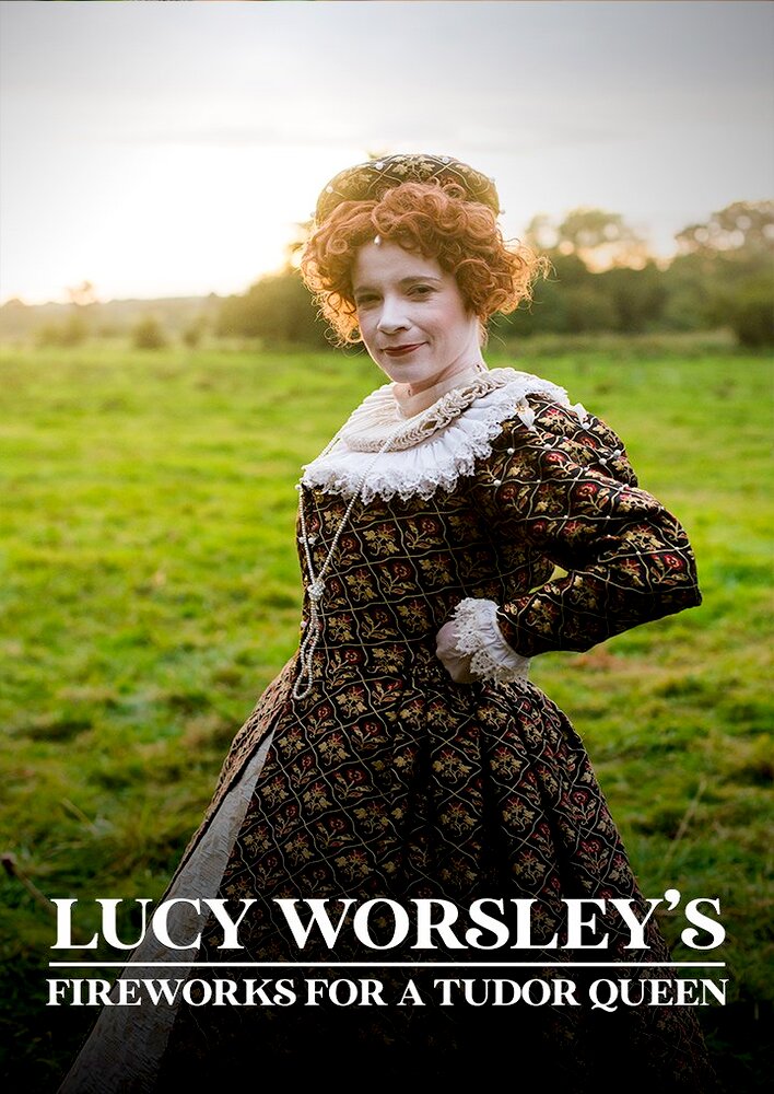 Lucy Worsley's Fireworks for a Tudor Queen