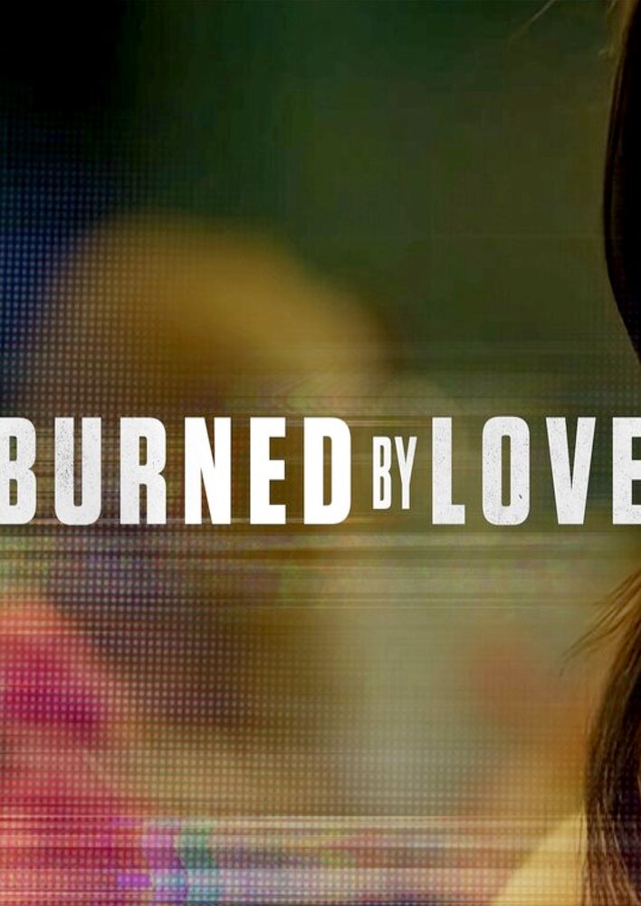 Burned by Love