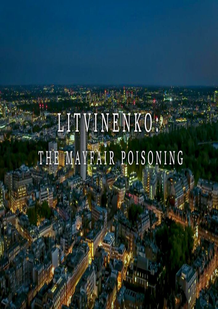 Litvinenko - The Mayfair Poisoning