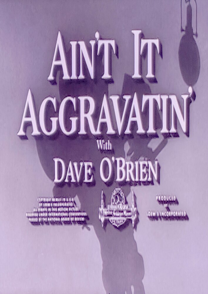 Ain't It Aggravatin'