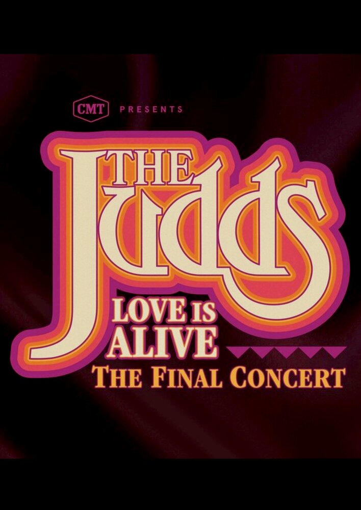 The Judds: Love Is Alive - The Final Concert