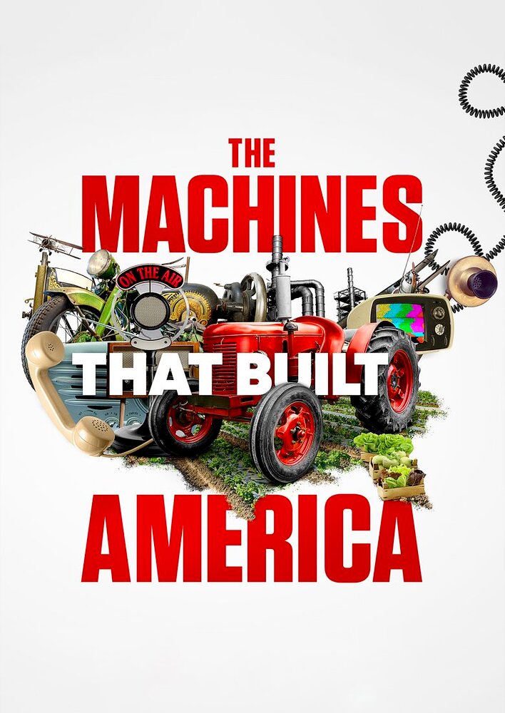 The Machines That Built America