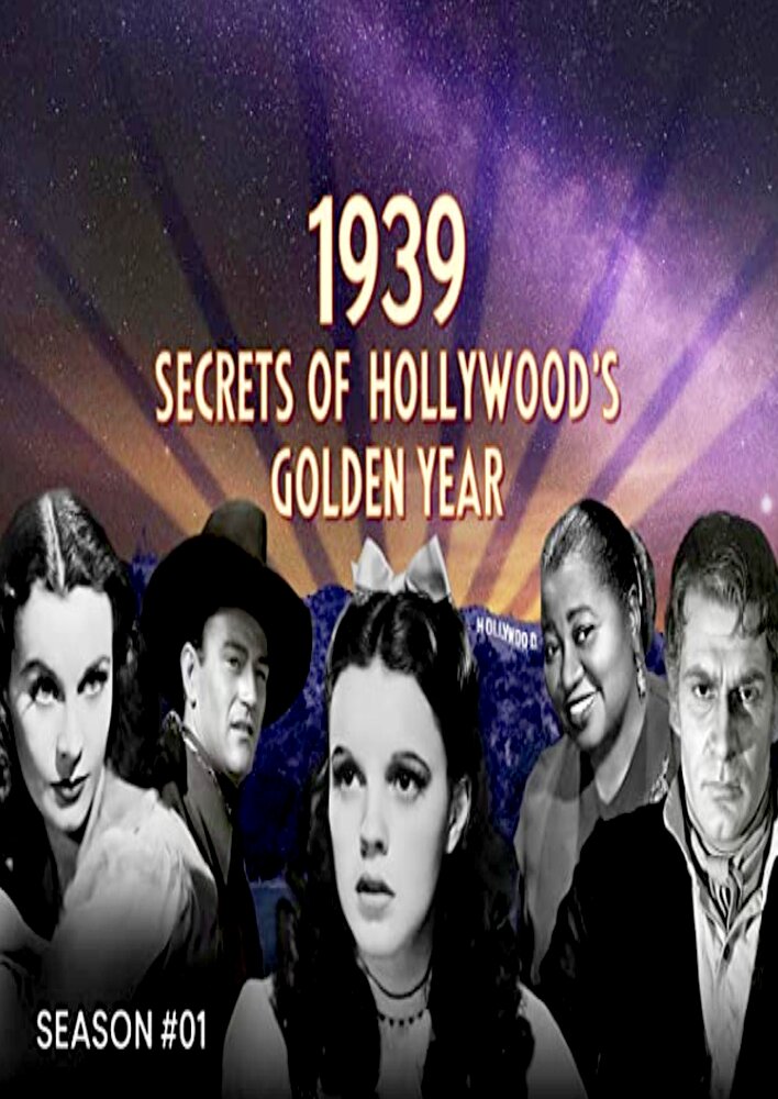 1939: Secrets of Hollywood's Golden Year