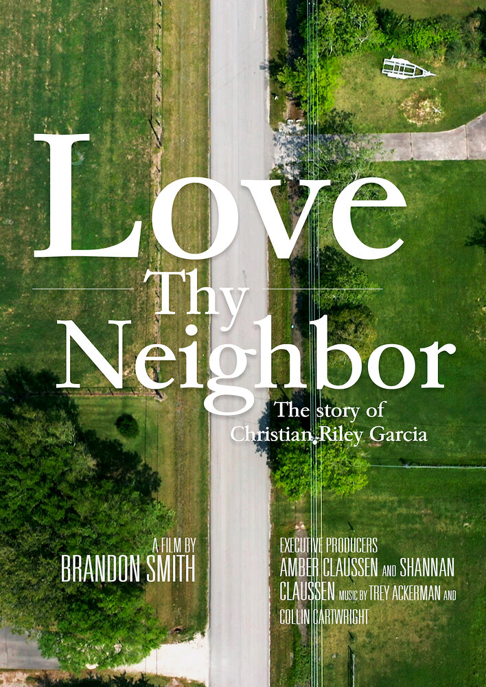 Love Thy Neighbor - The Story of Christian Riley Garcia