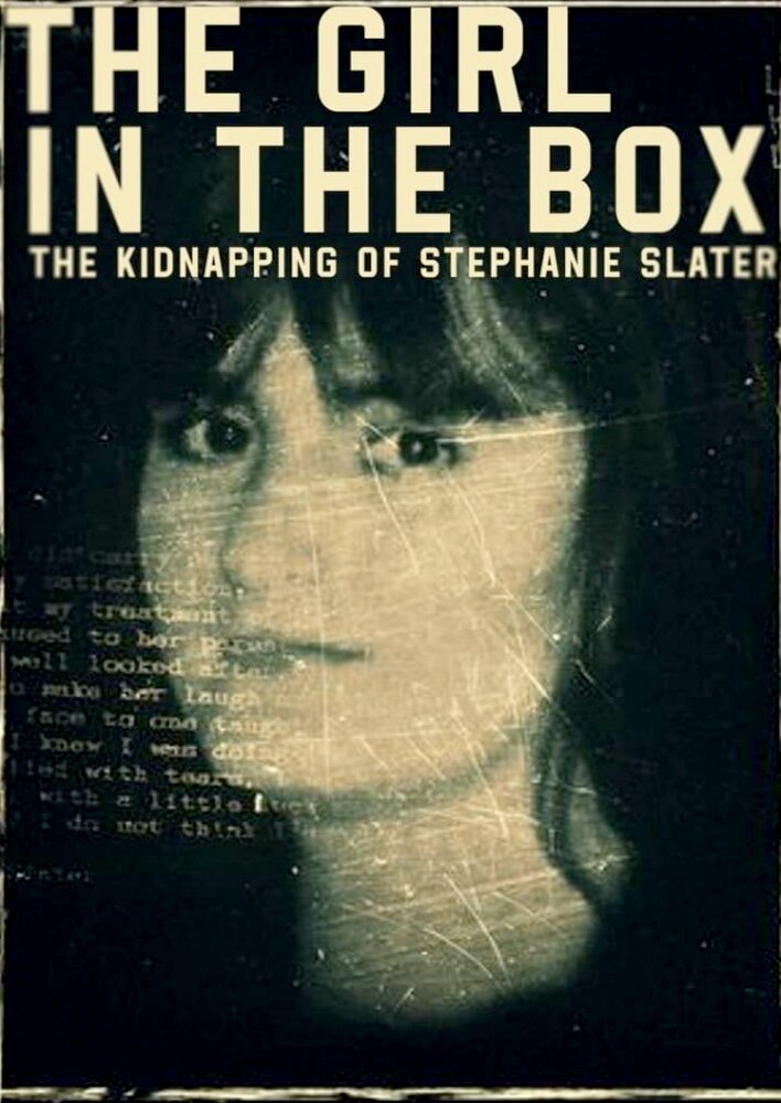 The Girl in the Box: The Kidnapping of Stephanie Slater