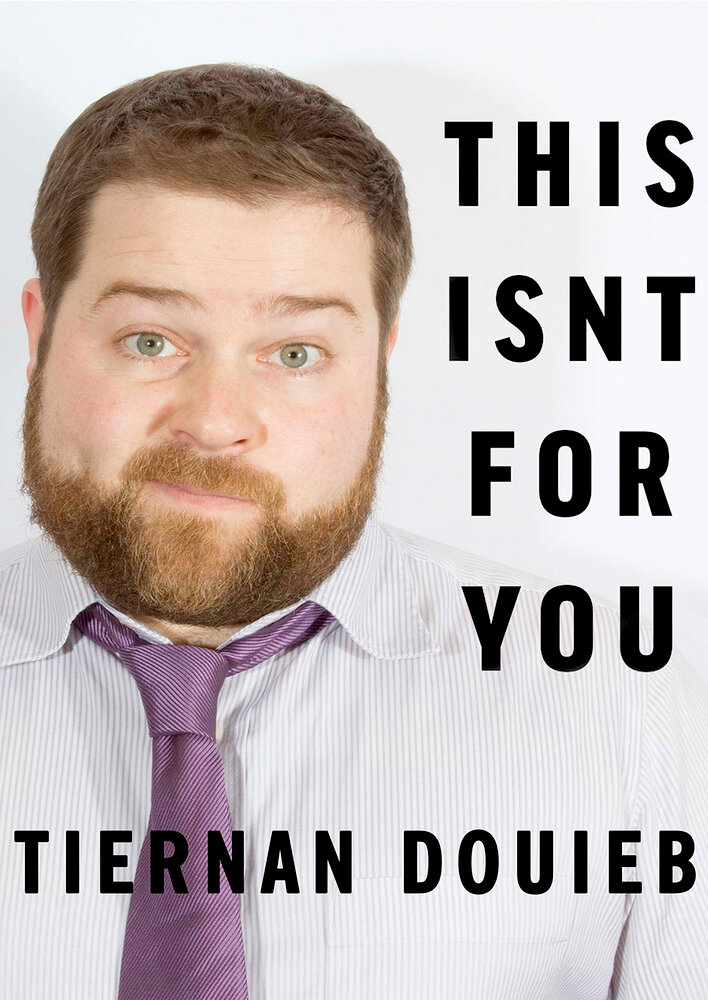 Tiernan Douieb: This Isn't for You