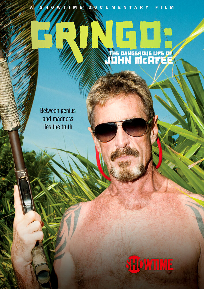 Gringo: The Dangerous Life of John McAfee