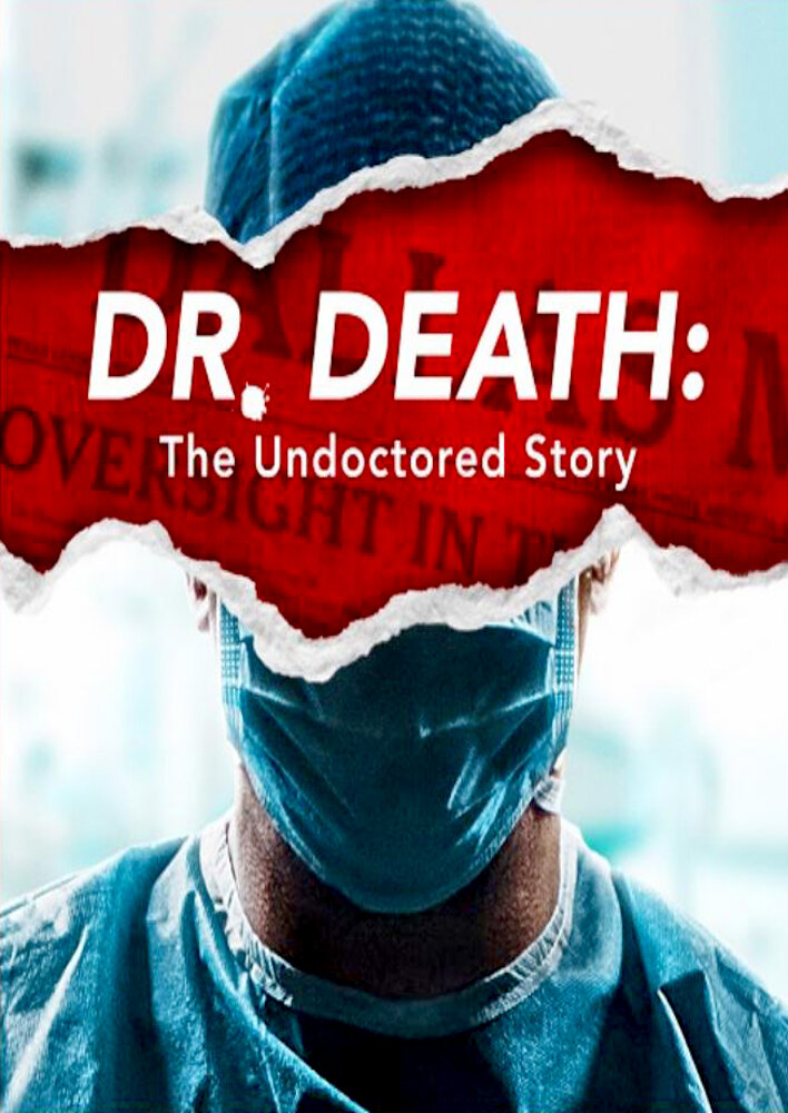 Dr. Death: The Undoctored Story