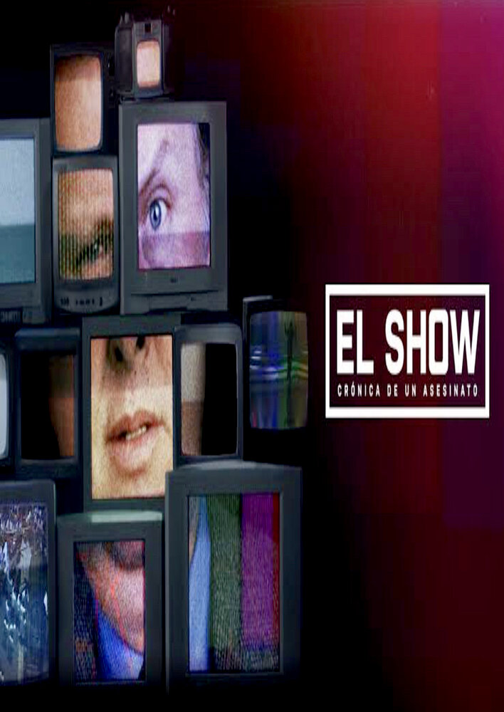 El show: crónica de un asesinato