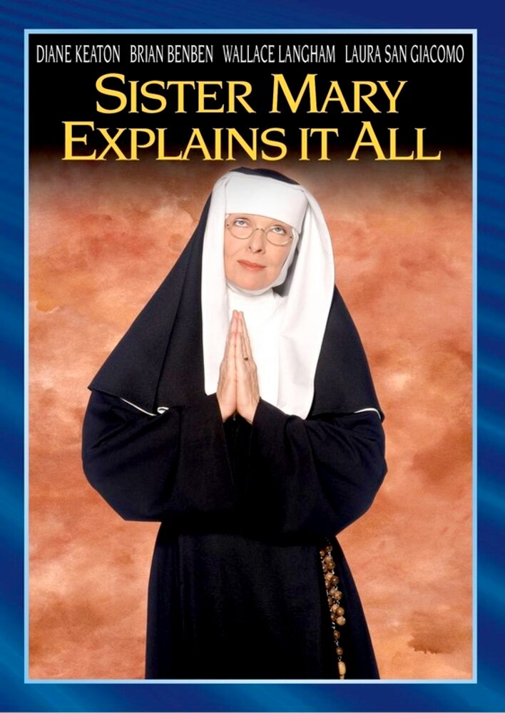 Sister Mary Explains It All