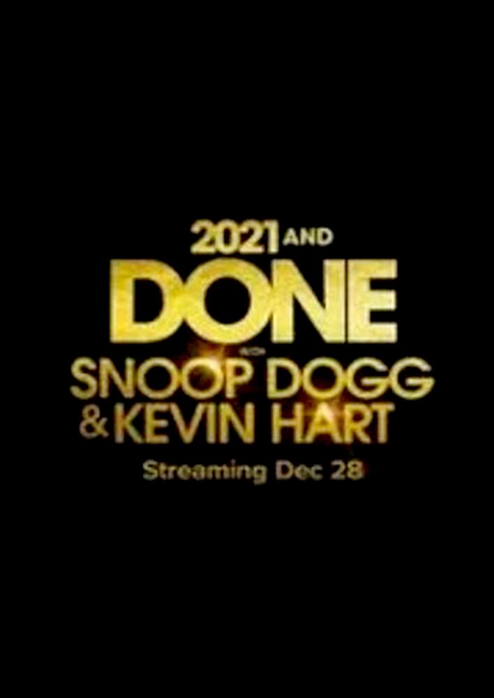 2021 and Done with Snoop Dogg & Kevin Hart