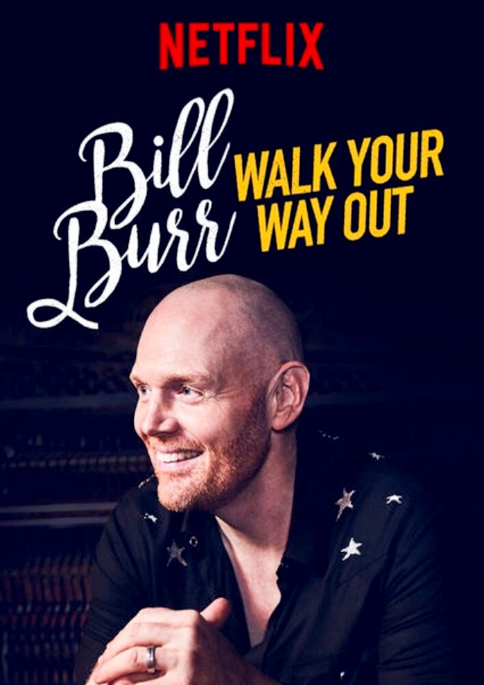 Bill Burr: Walk Your Way Out