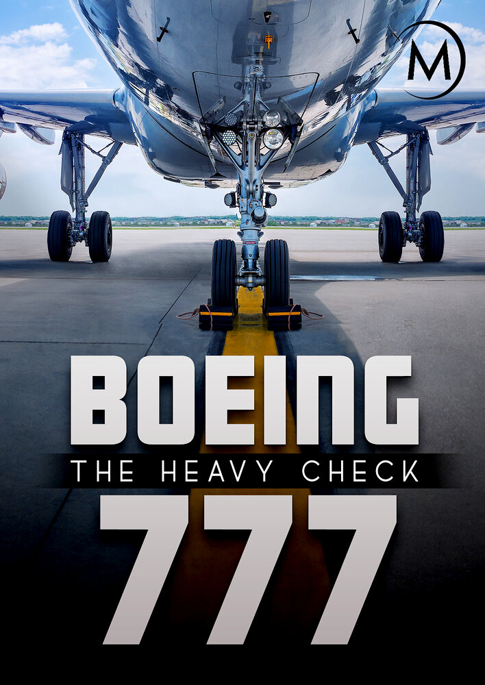 Boeing 777: The Heavy Check