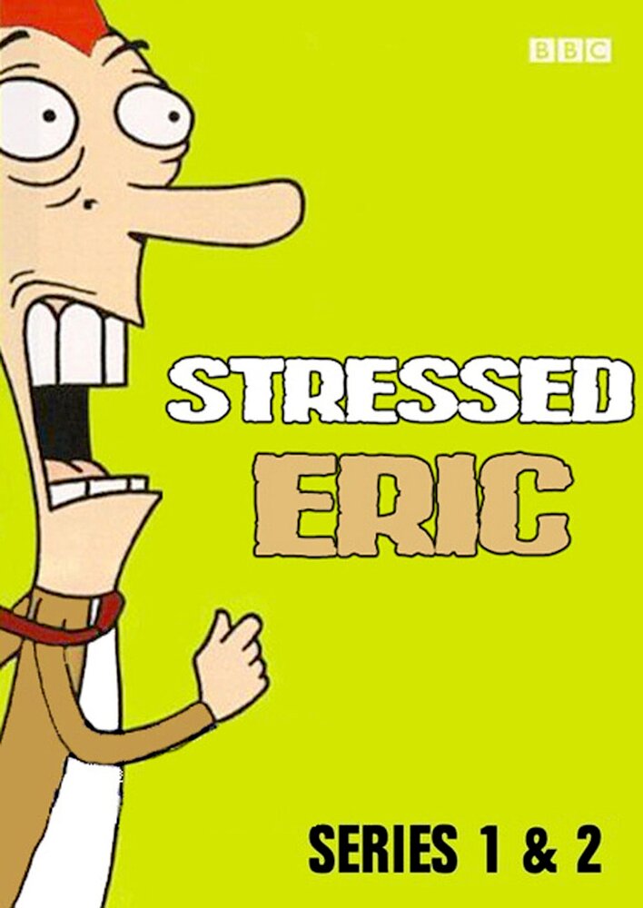 Stressed Eric