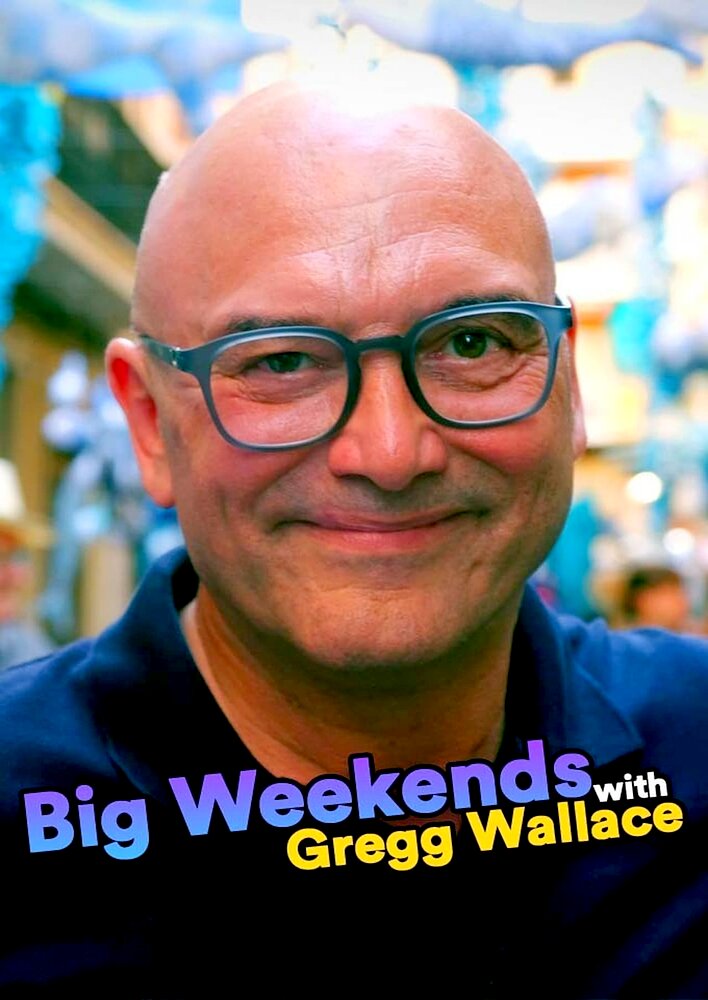 Big Weekends with Gregg Wallace