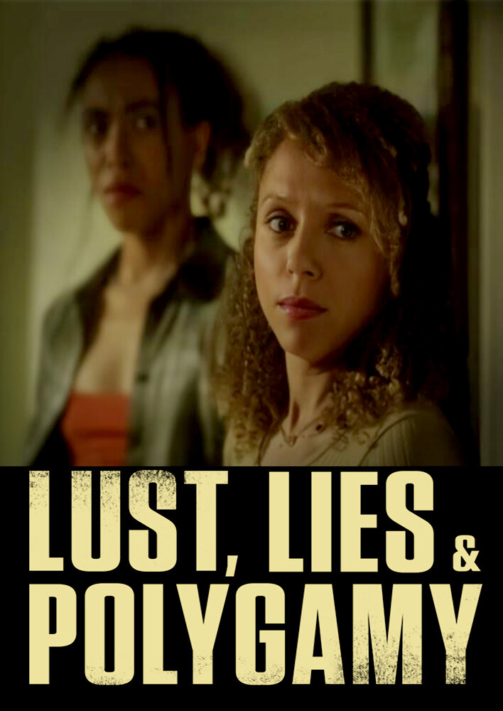 Lust, Lies, and Polygamy