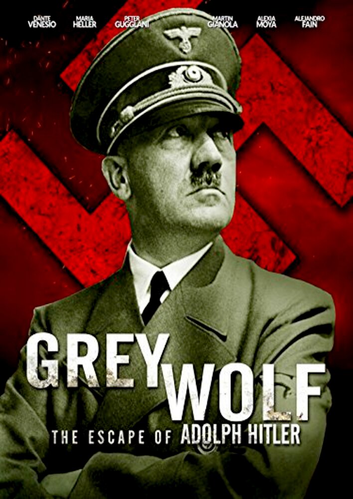 Grey Wolf: Hitler's Escape to Argentina