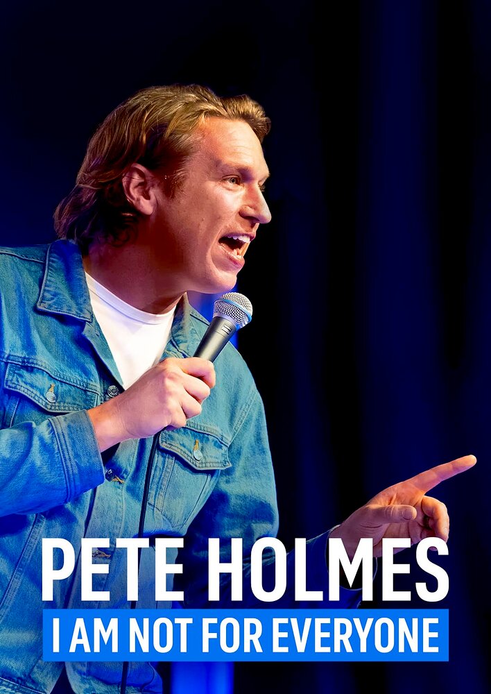 Pete Holmes: I Am Not for Everyone