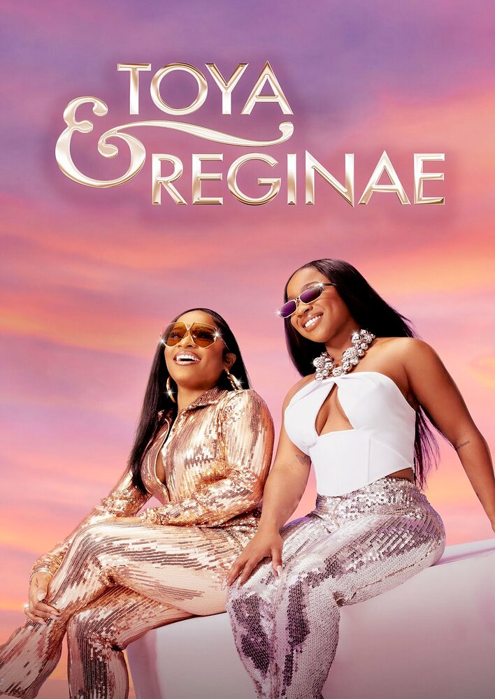 Toya & Reginae