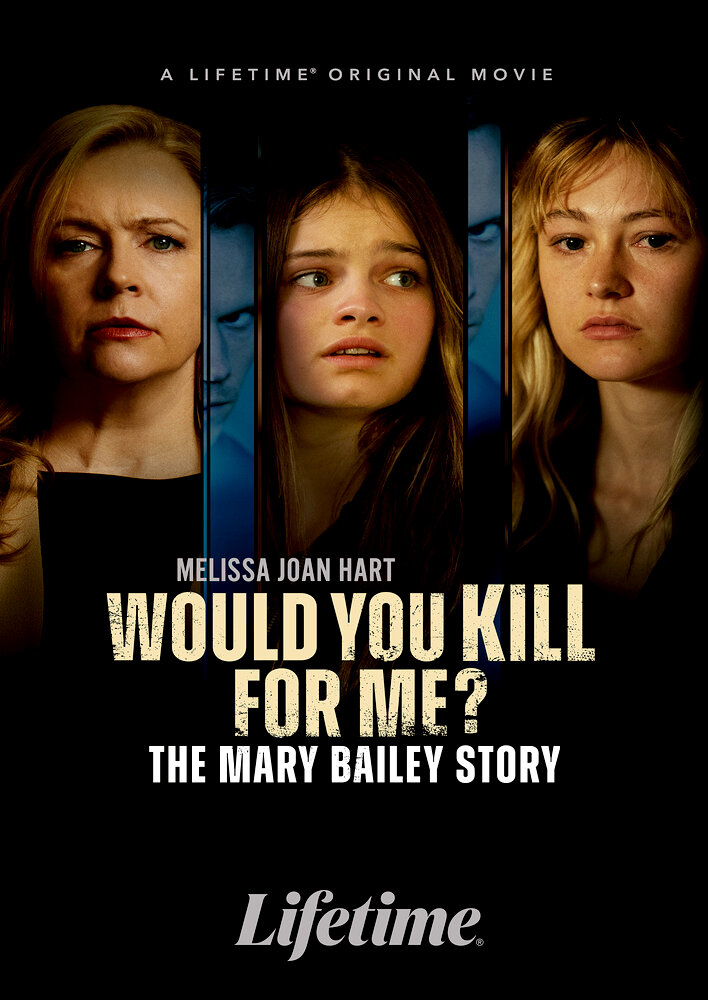 Would You Kill for Me? The Mary Bailey Story