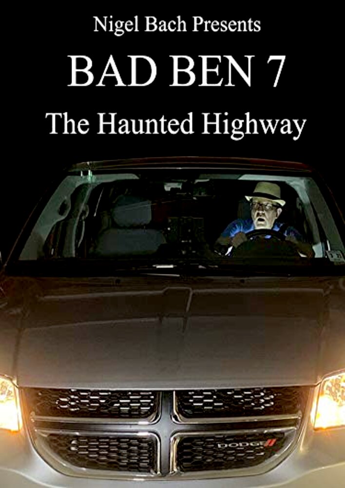 Bad Ben 7: The Haunted Highway