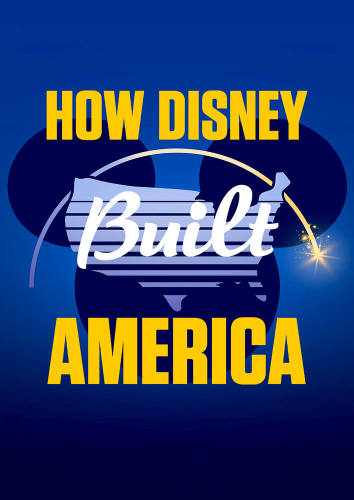 How Disney Built America