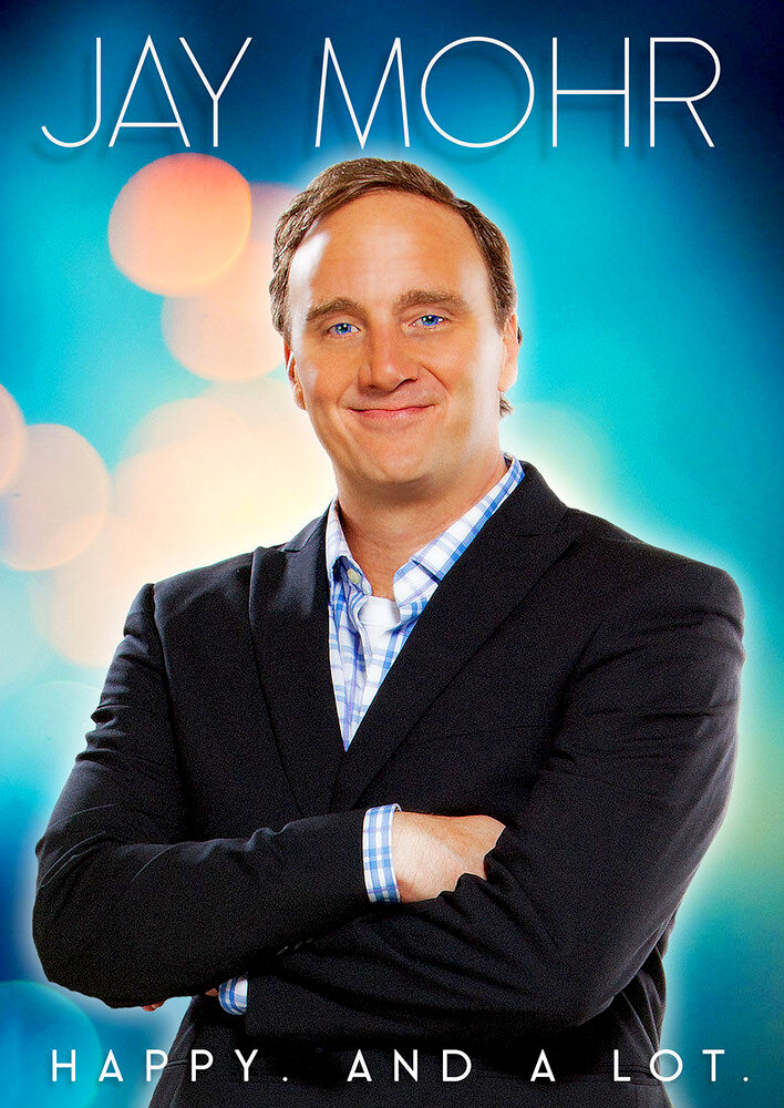 Jay Mohr: Happy. And a Lot.