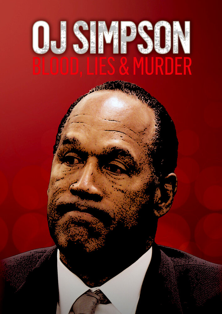 O.J. Simpson: Blood, Lies & Murder