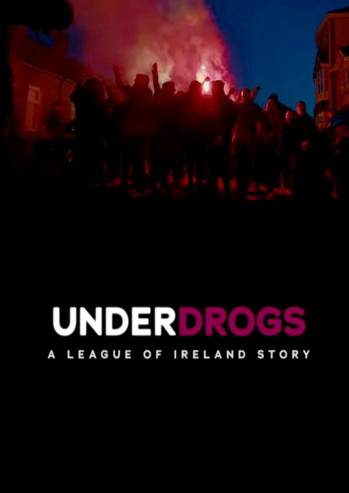 UNDERDROGS: a League of Ireland Story