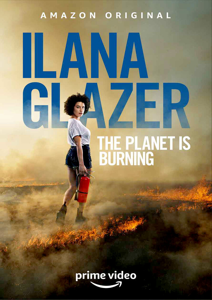 Ilana Glazer: The Planet Is Burning