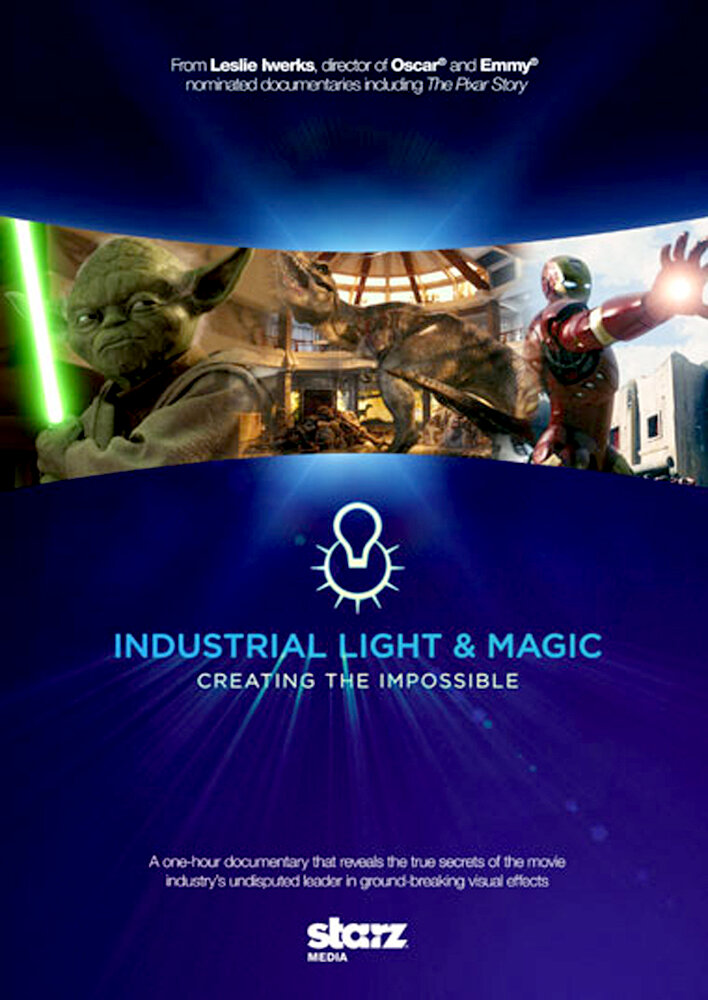 Industrial Light & Magic: Creating the Impossible