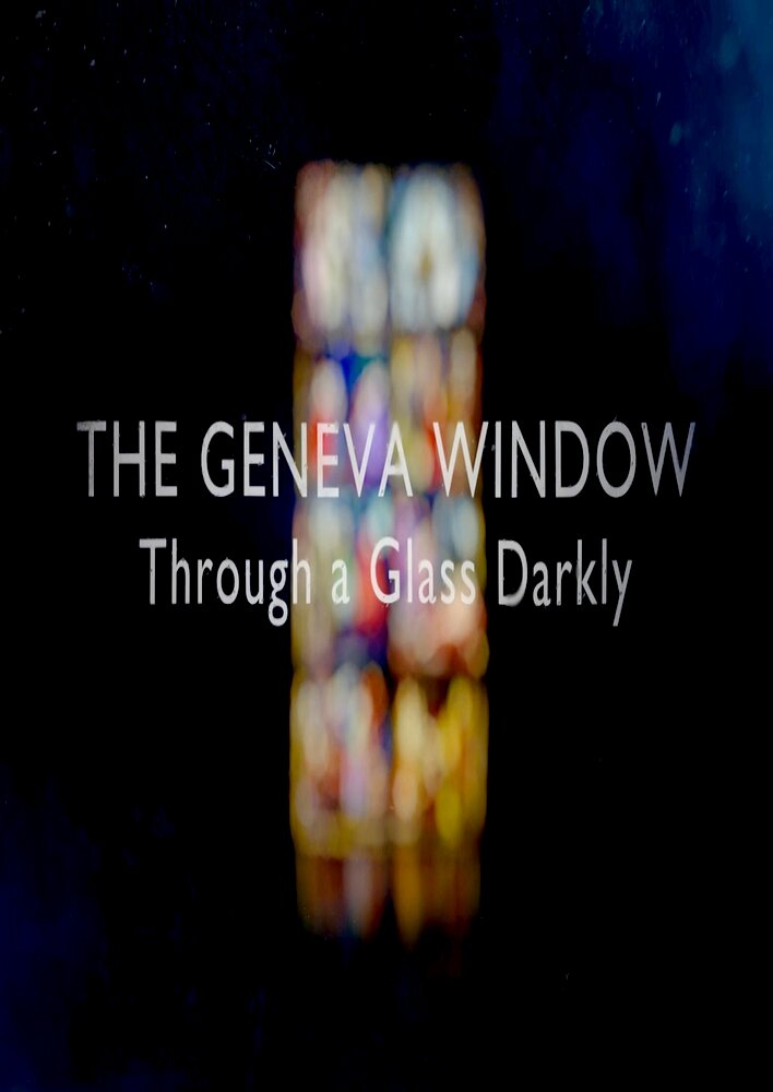 The Geneva Window - Through a Glass Darkly