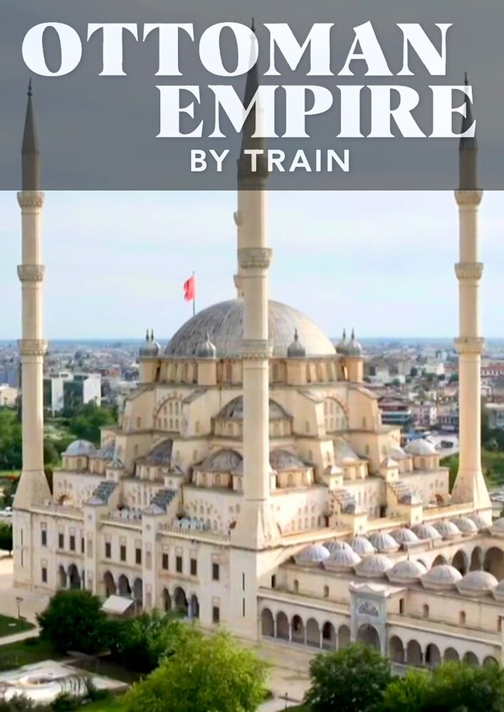 Ottoman Empire by Train