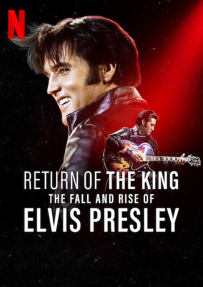 Return of the King: The Fall and Rise of Elvis Presley