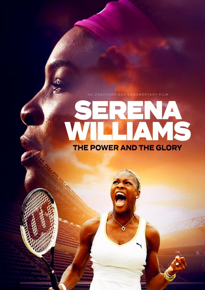 Serena Williams: The Power and the Glory