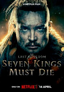 The Last Kingdom: Seven Kings Must Die