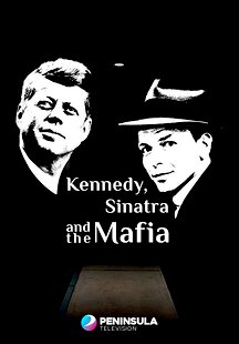 Kennedy, Sinatra and the Mafia