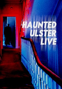 Haunted Ulster Live