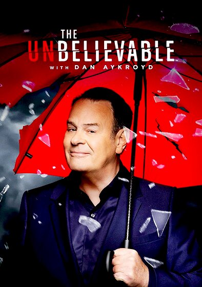 The Unbelieveable with Dan Aykroyd