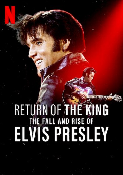 Return of the King: The Fall and Rise of Elvis Presley