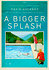 A Bigger Splash